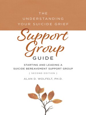 cover image of The Understanding Your Suicide Grief Support Group Guide